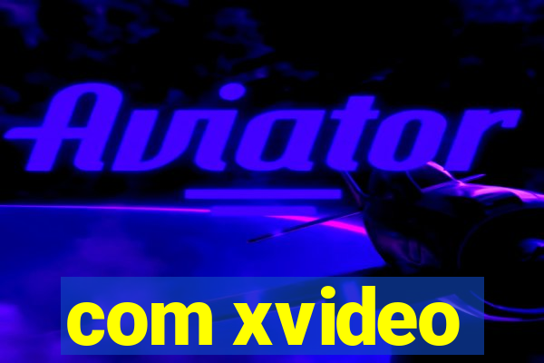 com xvideo